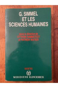 G. Simmel et les sciences humaines - actes du Colloque G. Simmel et les sciences humaines, 14-15 septembre 1988