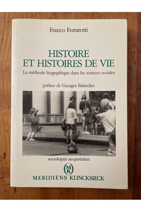 Histoire et histoires de vie, la méthode biographique dans les sciences sociales