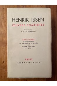 Oeuvres complètes d'Erik Ibsen Tome XI, Les drames modernes, Les soutiens de la société (1877), Maison de poupée (1879)