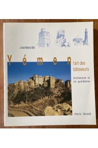 Yémen, l'art des bâtisseurs, Architecture et vie quotidienne