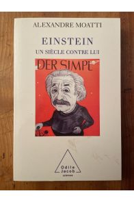 Einstein, un siècle contre lui