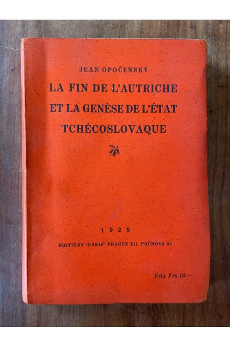 La fin de l'Autriche et la Genèse de l'Etat tchécoslovaque