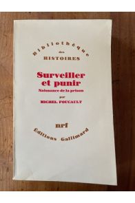 Surveiller et punir - Naissance de la prison