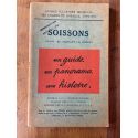 Soissons avant et pendant la guerre. Guides illustrés Michelin des champs de batailles 1914-1918