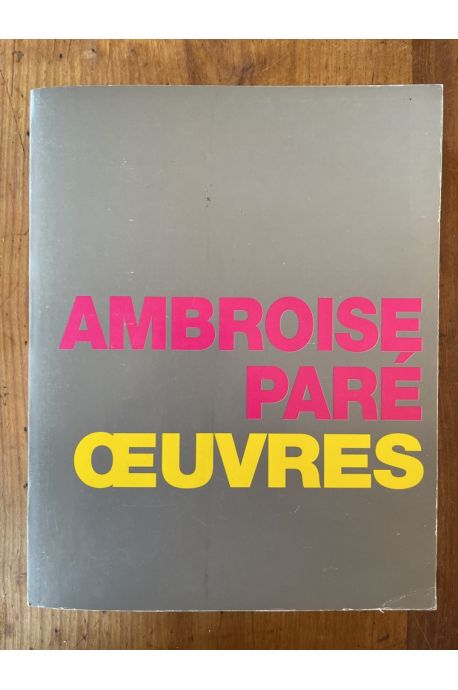 Oeuvres d'Ambroise Paré tome 1