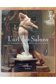 L'art des salons : Le triomphe de la peinture du XIXe siècle