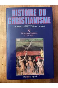 Histoire du christianisme des origines à nos jours Tome 6, Un Temps d'épreuves (1274-1449)