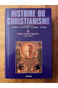 Histoire du Christianisme tome 4, Evêques, moines et Empereurs (610-1054)