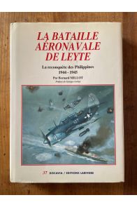La bataille aéronavale de Leyte : La reconquête des Philippines, 1944-1945
