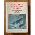 La bataille aéronavale de Leyte : La reconquête des Philippines, 1944-1945