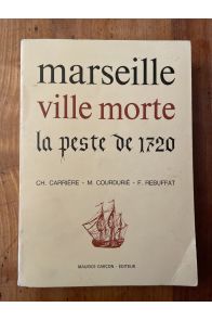Marseille ville morte, La peste de 1720