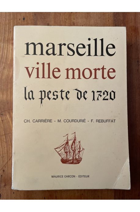 Marseille ville morte, La peste de 1720