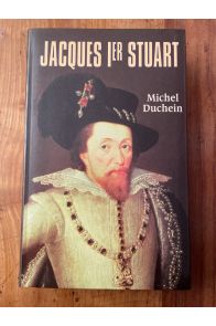Jacques Ier Stuart: Le roi de la paix