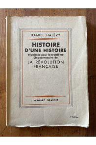 Histoire d'une histoire, esquissée pour le troisième cinquantenaire de la Révolution Française