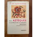 La vie quotidienne des Aztèques à la veille de la conquête espagnole