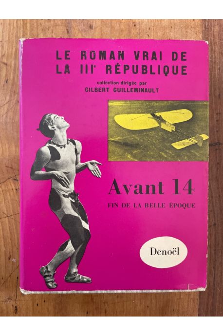 Le roman vrai de la IIIe république, Avant 14, Fin de la Belle Epoque