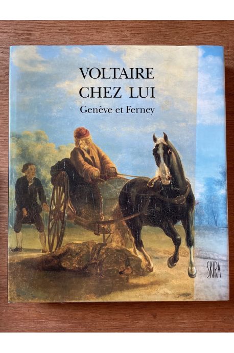 Voltaire chez lui - Genève et Ferney