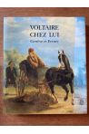 Voltaire chez lui - Genève et Ferney