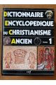 Dictionnaire Encyclopedique du Christianisme Ancien Tome 1