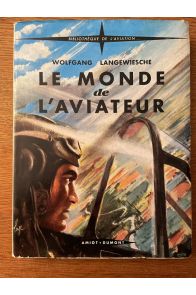 Le monde de l'aviateur - l'avion, le pilote et l'espace aérien