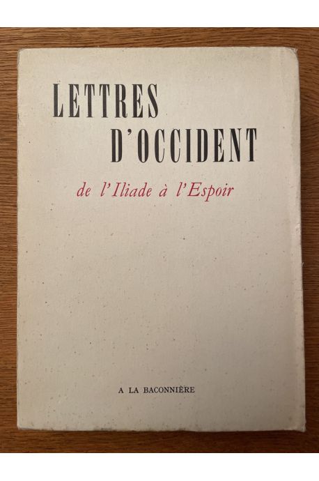 Lettres d'Occident de l'Iliade à l'Espoir