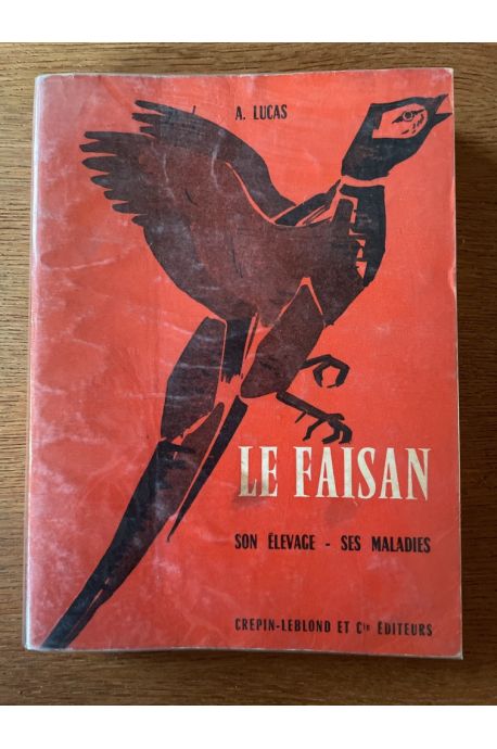 Le faisan, son élevage, ses maladies