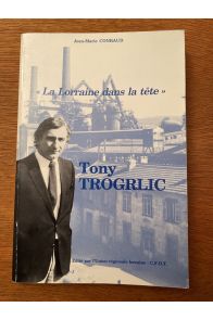 Tony Trogrlic "La Lorraine dans la tête"