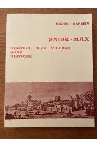 Saint-Max histoire d'un village sans histoire