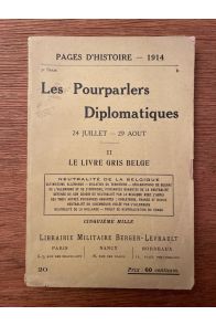 Pages d'histoire 1914, Tome II, Les pourparlers diplomatiques 24 juillet-29 août, Le livre gris belge