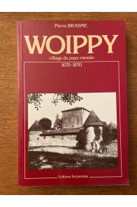 Woippy, village du pays messin 1670-1870