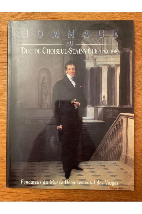 Hommage au duc de Choiseul-Stainville (1760-1838)