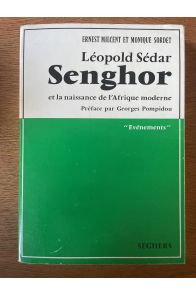 Léopold Sédar Senghor et la naissance de l'Afrique moderne