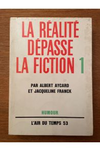 La réalité dépasse la fiction Tome 1