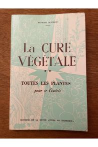 La cure végétale tome 2, toutes les plantes pour se guérir 