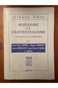 Marxisme et existentialisme, controverse sur la dialectique