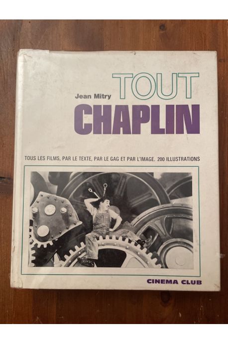 Tout Chaplin, Tous les films, par le texte, par le gag et par l'image