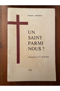 Un saint parmi nous ? Monseigneur P.F. Evrard (1876-1956)