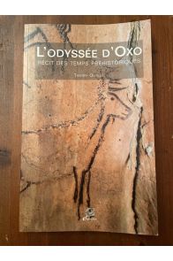 L'odyssée d'Oxo - récit des temps préhistoriques