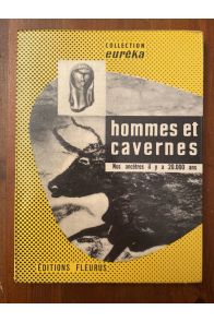 Hommes et cavernes, nos ancêtres il y a 20 000 ans