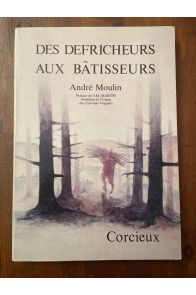 Des défricheurs au bâtisseurs, Corcieux