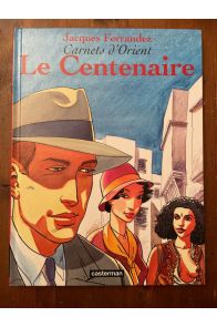 Carnets d'Orient, tome 4 : Le centenaire