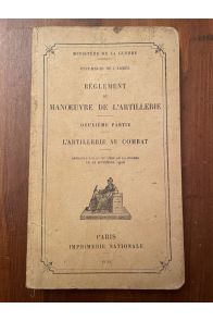 Réglement du manoeuvre d'artillerie Deuxième Partie, L'Artillerie au combat