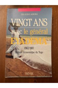 Vingt ans avec le général Eyadema : 1967-1987