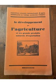 Le développement de l'Agriculture et les grands produits naturels d'exportation