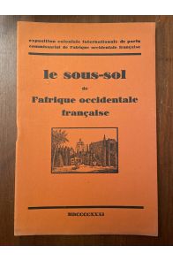 Le sous-sol de l'Afrique Occidentale Française