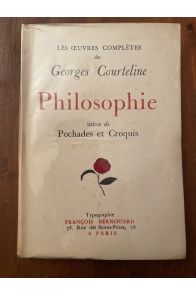 Philosophie suivie de Pochades et croquis, oeuvres complètes de Georges Courteline