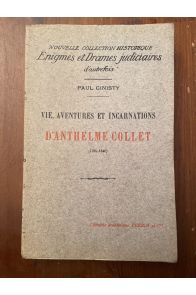 Vie, aventures et incarnations d'Anthelme Collet (1785-1840)