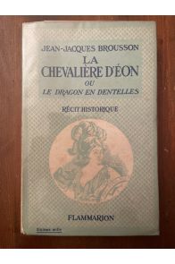 La chevalière d'Eon ou le dragon en dentelles, Récit historique