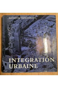 Intégration urbaine, essai sur la réhabilitation des centres urbains historiques