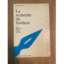 La recherche du bonheur - chez Montaigne, Pascal, Voltaire, Rousseau